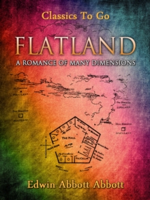 Flatland: A Romance of Many Dimensions (Illustrated)