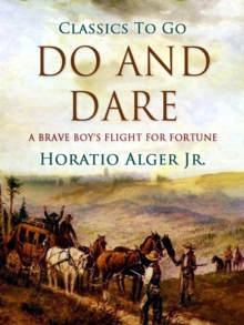 Do and Dare : A Brave Boy's Fight for Fortune