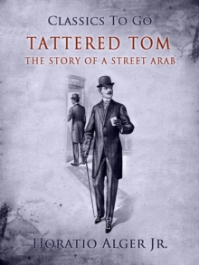 Tattered Tom : The Story of a Street Arab