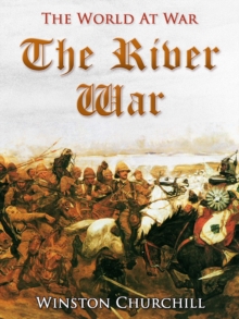 The River War / An Account of the Reconquest of the Sudan