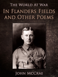 In Flanders Fields and Other Poems