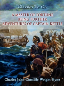 A Master of Fortune: Being Further Adventures of Captain Kettle