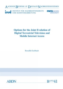 Options for the Joint Evolution of Digital Terrestrial Television and Mobile Internet Access