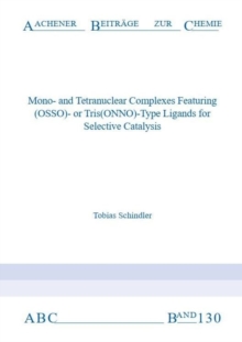 Mono-and Tetranuclear Complexes Featuring (OSSO)- or Tris(ONNO)-Type Ligands for Selective Catalysis