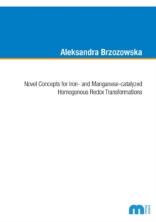 Novel Concepts for Iron- and Manganese-catalyzed Homogenous Redox Transformations