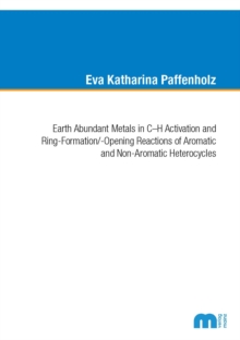 Earth Abundant Metals in C-H Activation and Ring-Formation/-Opening Reactions of Aromatic and Non-Aromatic Heterocycles