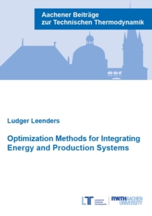 Optimization Methods for Integrating Energy and Production Systems : Hardware development and applications to fuel cell materials