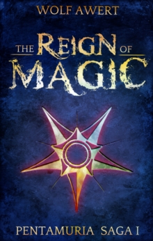 The Reign of Magic : Pentamuria Saga I