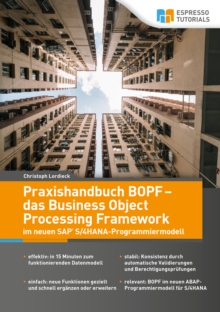 Praxishandbuch BOPF - das Business Object Processing Framework im neuen SAP S/4HANA-Programmiermode