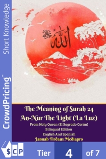 The Meaning of Surah 24 An-Nur The Light (La Luz) From Holy Quran (El Sagrado Coran) Bilingual Edition English Spanish