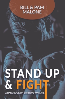 Stand Up And Fight! : A Handbook On Spiritual Warfare