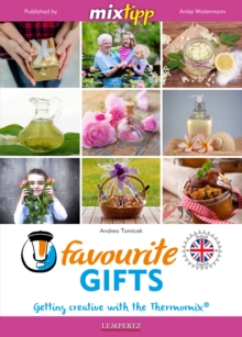 MIXtipp Favourite Gifts (british english) : Getting creative with the Thermomix TM5 und TM31