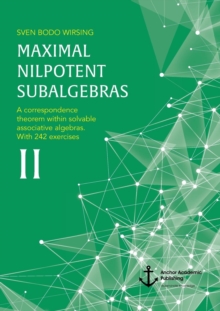 Maximal Nilpotent Subalgebras II : A correspondence theorem within solvable associative algebras. With 242 exercises