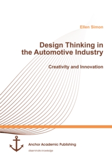 Design Thinking in the Automotive Industry. Creativity and Innovation