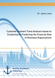 Customer Payment Trend Analysis based on Clustering for Predicting the Financial Risk of Business Organizations