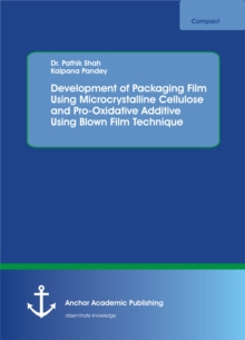 Development of Packaging Film Using Microcrystalline Cellulose and Pro-Oxidative Additive Using Blown Film Technique