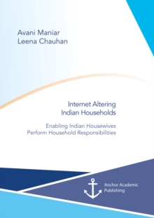 Internet Altering Indian Households: Enabling Indian Housewives Perform Household Responsibilities