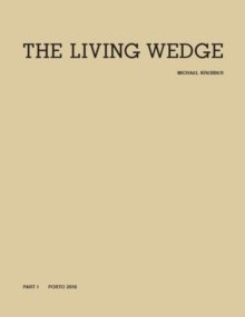 Michael Krebber: The Living Wedge : Volume 1, Paperback / softback Book Michael Krebber: The Living Wedge : Volume 1, Paperback / softback Book