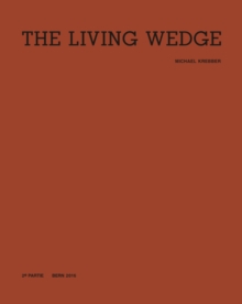 Michael Krebber: The Living Wedge : Vol. 2, Paperback / softback Book Michael Krebber: The Living Wedge : Vol. 2, Paperback / softback Book