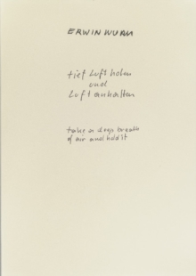 Erwin Wurm : Take a deep breath of air and hold it / Tieft Luft holen und Luft anhalten (2 Vols), Book Book Erwin Wurm : Take a deep breath of air and hold it / Tieft Luft holen und Luft anhalten (2 Vols), Book Book