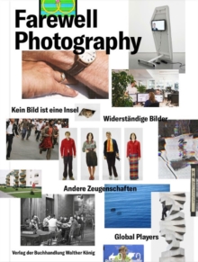 Farewell Photography : Biennale fur aktuelle Fotografie, Paperback Book Farewell Photography : Biennale fur aktuelle Fotografie, Paperback Book