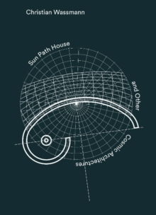 Christian Wassmann : Sun Path House, Hardback Book Christian Wassmann : Sun Path House, Hardback Book
