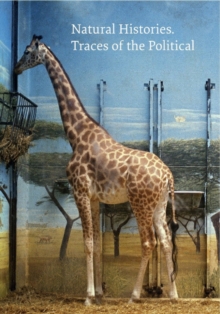 Natural Histories : Traces of the Political, Hardback Book Natural Histories : Traces of the Political, Hardback Book