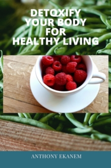 Detoxify Your Body for Healthy Living