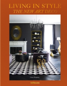 Living in Style - The New Art Deco, Hardback Book Living in Style - The New Art Deco, Hardback Book