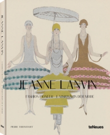 teNeues Publishing Uk Ltd Jeanne Lanvin , Fashion Pioneer