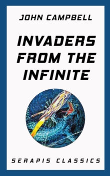 Invaders from the Infinite (Serapis Classics)