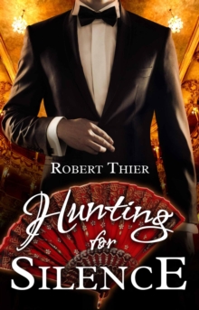 Hunting For Silence : Storm And Silence Saga, #5