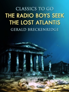 The Radio Boys Seek the Lost Atlantis