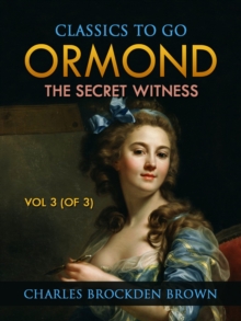 Ormond; Or, The Secret Witness. Volume 3 (of 3)