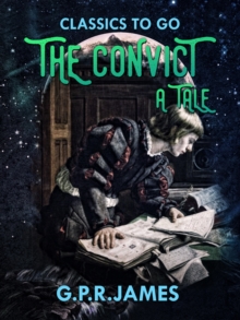 The Convict: A Tale