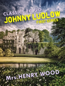 Johnny Ludlow, First Series