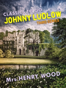 Johnny Ludlow, Third Series