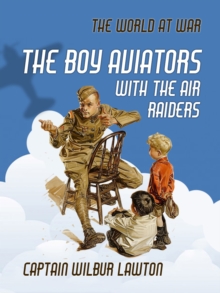 The Boy Aviators with the Air Raiders