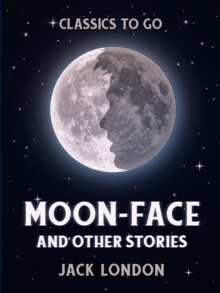 Moon-Face and Other Stories