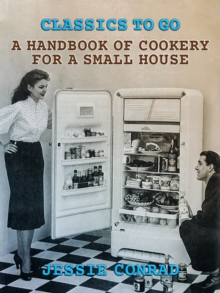 A Handbook of Cookery for a Small House