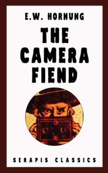 The Camera Fiend (Serapis Classics)