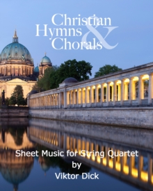 Christian Hymns & Chorals : Sheet Music for String Quartet