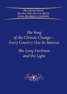 The Song of the Climate Change - Every Country Has Its Stanzas (PB) : The Long Darkness and the Light