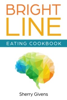 Bright Line Eating Cookbook