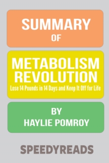 Summary of Metabolism Revolution : Lose 14 Pounds in 14 Days and Keep It Off for Life