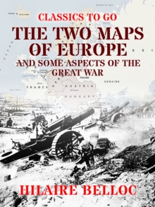 The Two Maps of Europe and some Aspects of the Great War