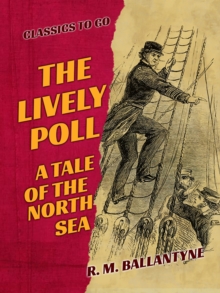 The Lively Poll A Tale of the North Sea