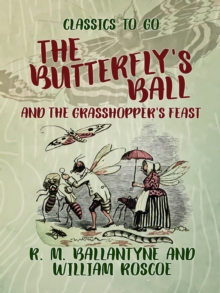 The Butterfly's Ball and the Grasshopper's Feast