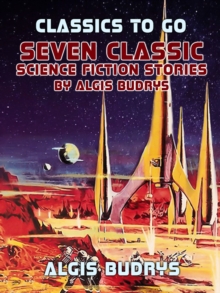 Seven Classic Science Fiction Stories By Algis Budrys