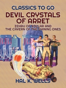 Devil Crystals Of Arret, Zehru Of Xollar and The Cavern Of The Shining Ones